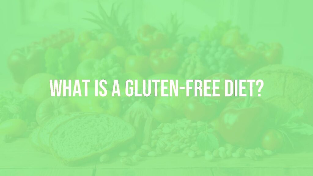 What Is a Gluten-Free Diet?