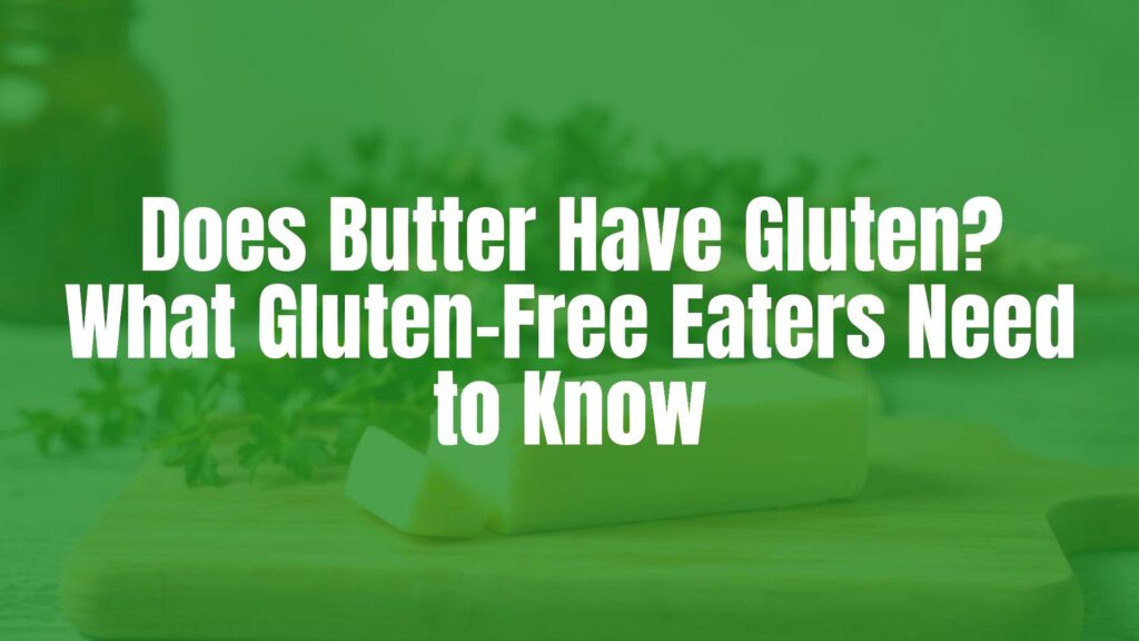 A stick of pure butter on a wooden cutting board, gluten-free label visible, fresh herbs and wheat-free ingredients in the background, soft lighting, realistic.