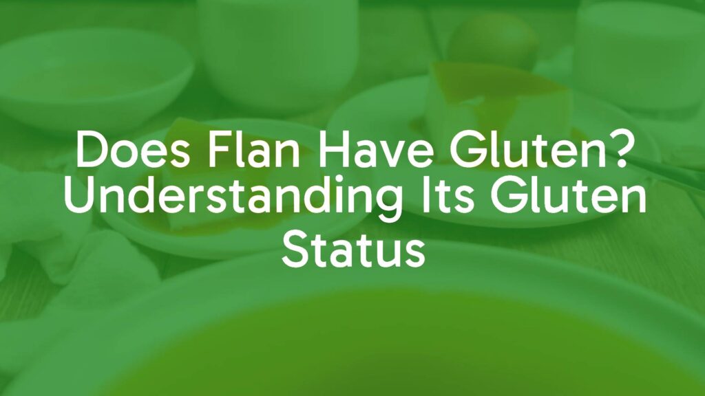 A slice of classic flan on a plate with caramel drizzle, gluten-free ingredients (milk, eggs, sugar) nearby, clean and appetizing, photorealistic.