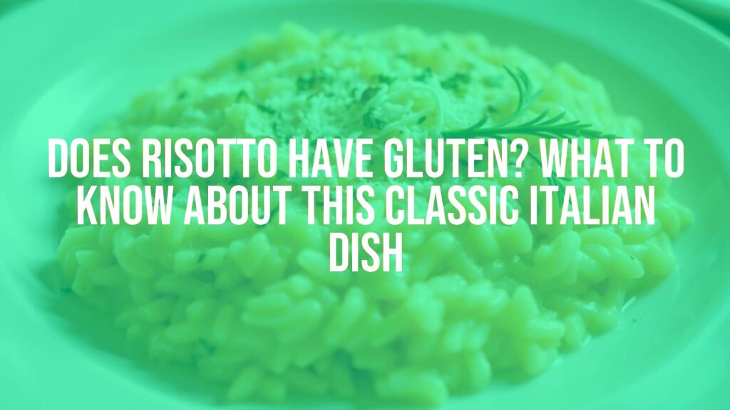 Does Risotto Have Gluten? What To Know About This Classic Italian Dish